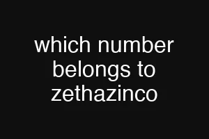 which number belongs to zethazinco